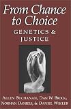 From Chance to Choice: Genetics and Justice