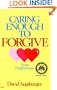 Caring Enough to Forgive: True Forgiveness