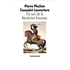 Toussaint Louverture, fils noir de la R�volution fran�aise