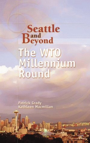 Seattle and Beyond: The WTO Millennium Round