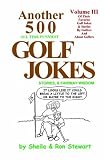Another  500  All Time Funniest Golf Jokes, Stories and Fairway Wisdom