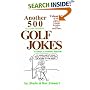 Another 500 All Time Funniest Golf Jokes, Stories & Fairway Wisdom