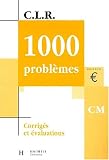 1000 problemes niveau cm : corriges et evaluations
