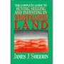The Complete Guide to Buying, Selling and Investing in Undeveloped Land