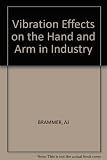 Vibration effects on the hand and arm in industry