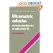 Ultrametric Calculus: An Introduction to p-Adic Analysis (Cambridge Studies in Advanced Mathematics)