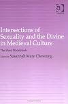 Intersections of Sexuality and the Divine in Medieval Culture: The Word Made Flesh