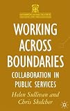 Working Across Boundaries: Collaboration in Public Services (Government Beyond the Centre)
