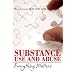 Substance Use and Abuse: Everything Matters