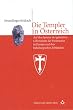 Die Templer in �sterreich: Auf den Spuren der geheimen Lehrmeister der Freimaurer
