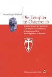 Die Templer in &Ouml;sterreich: Auf den Spuren der geheimen Lehrmeister der Freimaurer - Ferdinand Neundlinger, Manfred M&uuml;ksch