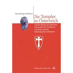 Die Templer in �sterreich: Auf den Spuren der geheimen Lehrmeister der Freimaurer