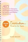 Assessment, Evaluation, and Programming System for Infants and Children (AEPS ), Second Edition, Curriculum for Three to Six Years (AEPS: Assessment, Evalutaion, and Programming System (Unnumbered))
