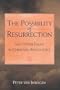 The Possibility Of Resurrection And Other Essays In Christian Apologetics