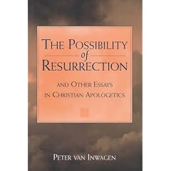 The Possibility Of Resurrection And Other Essays In Christian Apologetics