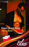 Goes Down Easy (Harlequin Blaze)
