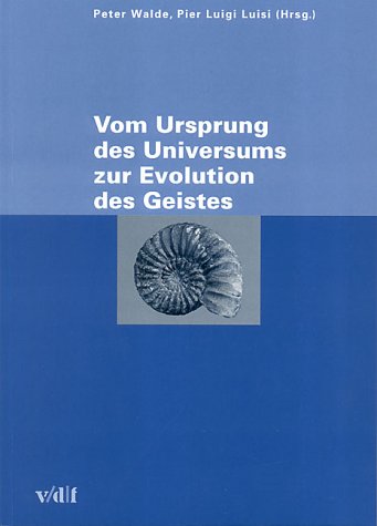 vdf Hochschulverlag AG an der ETH Z&uuml;rich Z&uuml;rcher Hochschulforum 33: Vom Ursprung des Universums zur Evolution des Geistes