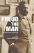 Freud the Man: An Intellectual Biography