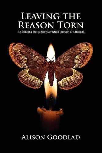 Leaving The Reason Torn: Re-thinking Cross and Resurrection through R. S. Thomas