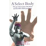 a select body the gay dance party subculture and the hiv aids pandemic