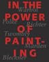 In the Power of Painting: Warhol, Polke, Richter, Twombly,