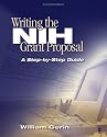 Writing the NIH Grant Proposal: A Step-by-Step Guide
