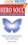 Psychology of the Hero Soul: Promoting Heroes in the Workplace & Everyday Life