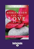 Meditation for the Love of It: Enjoying Your Own Deepest Experience