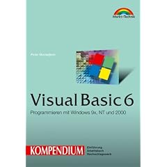 Visual Basic 6 - Kompendium Sonderausgabe .: Programmieren mit Windows 9x, NT und 2000. Einf�hrung, Arbeitsbuch, Nachschlagewerk. Einf�hrung, ... Einf�hrung, Arbeitsbuch, Nachschlagewerk