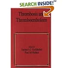 Click here to buy Thrombosis and Thromboembolism (Fundamental and Clinical Cardiology) by Samuel Z. Goldhaber and Paul M. Ridker.