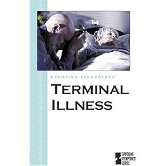 Terminal Illness (Opposing Viewpoints (Library))