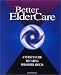 Books : Better Elder Care: A Nurse's Guide to Caring for Older Adults