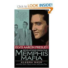 Elvis Aaron Presley: Revelations from the Memphis Mafia