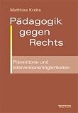 Produkt-Bild: P&auml;dagogik gegen Rechts. Pr&auml;ventions- und Interventionsm&ouml;glichkeiten