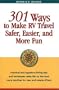 301 Ways to Make RV Travel Safer, Easier, and More Fun