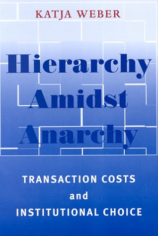 Hierarchy Amidst Anarchy: Transaction Costs and Institutional Choice (Suny Series in Global Politics) under Treaties in The Books Store