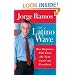 The Latino Wave                                                                  : How Hispanics Will Elect the Next American President