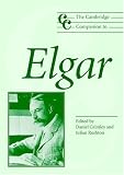The Cambridge Companion to Elgar (Cambridge Companions to Music) 