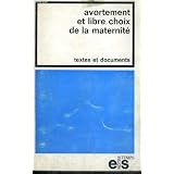 Avortement et libre choix de la maternite - collection notre tempspar COLLECTIF