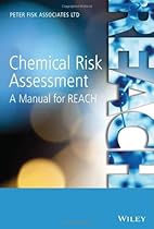Chemical Risk Assessment: A Manual for REACH Chemical Risk Assessment: A Manual for REACH