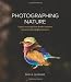 Photographing Nature: A photo workshop from Brooks Institute s top nature photography instructor