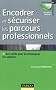 Encadrer et s�curiser les parcours professionnels: Des outils pour accompagner et professionnaliser