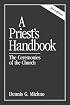 A Priest's Handbook: The Ceremonies of the Church (3rd Edition)