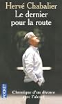 Le dernier pour la route : Chronique...