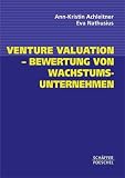 Venture Valuation: Klassische und neue Bewertungsverfahren mit Beispielen und Übungsaufgaben
