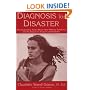 Diagnosis for Disaster: The Devastating Truth About False Memory Syndrome and Its Impact on Accusers