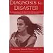 Diagnosis for Disaster: The Devastating Truth About False Memory Syndrome and Its Impact on Accusers