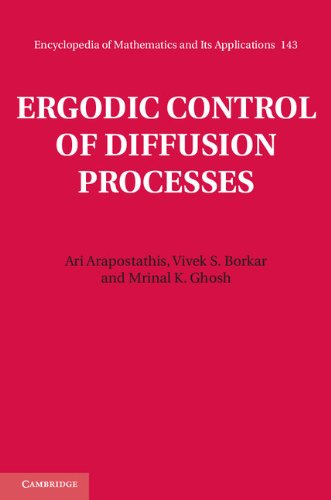 Ergodic Control of Diffusion Processes (Encyclopedia of Mathematics and its Applications, 143)