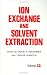 Book Ion Exchange and Solvent Extraction: A Series of Advances, Volume 12 (Ion Exchange and Solvent Extraction)