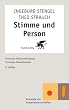 Stimme und Person: Personale Stimmentwicklung. Personale Stimmtherapie